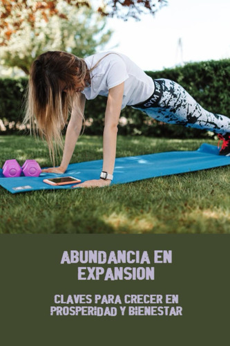 Abundancia En Expansión: Claves Para Crecer En Prosper 61gau