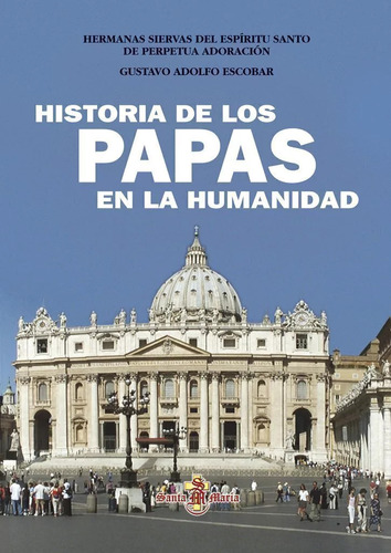 Historia De Los Papas En La Humanidad - Santa María