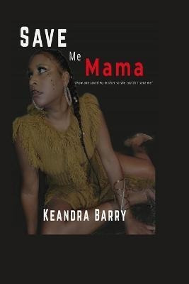 Libro Save Me Mama : Know One Saved My Mother, So She Cou...