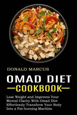 Libro Omad Diet Cookbook : Effortlessly Transform Your Bo...