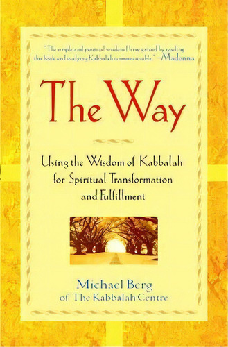 The Way : Using The Wisdom Of Kabbalah For Spiritual Transformation And Fulfillment, De Rabbi Michael Berg. Editorial Turner Publishing Company, Tapa Blanda En Inglés