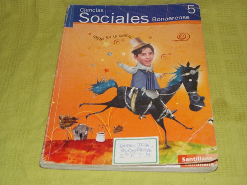 Ciencias Sociales Bonaerense 5/ Ideas En La Cabeza - Santill