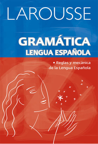 Libro Larousse Gramatica Lengua Española. Reglas Y Mecan Lku