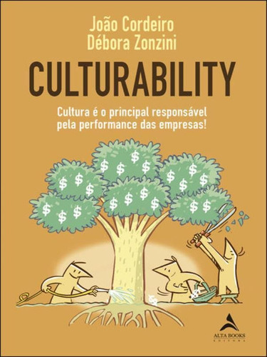 Culturability: Cutura E O Principal Responsabel Pela Performance Das Empresas! - 1ªed.(2022), De Joao Carlos Reinaux Cordeiro. Editora Alta Books, Capa Mole Em Português, 2022
