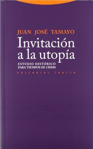 Invitación A La Utopía - Juan Jose Tamayo-acosta