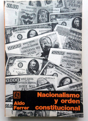 Nacionalismo Y Orden Constitucional - Aldo Ferrer - Fce