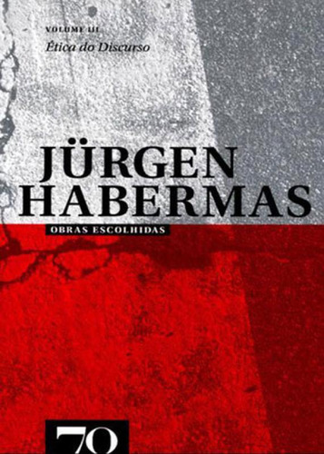 Obras Escolhidas De Jürgen Habermas Vol. Iii - Etica Do Dis