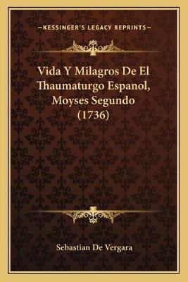 Libro Vida Y Milagros De El Thaumaturgo Espanol, Moyses S...