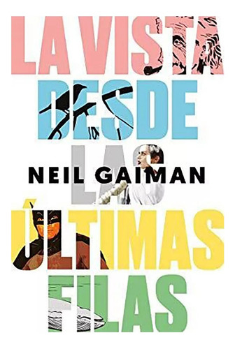 La Vista Desde Las Ultimas Filas - Gaiman Neil - #w