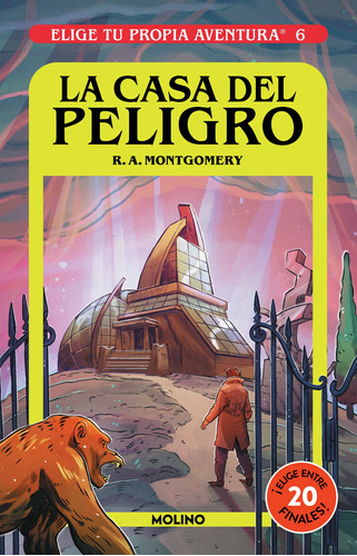 Elige tu propia aventura 6 - La casa del peligro, de Montgomery, R. A.. Serie Elige tu propia aventura Editorial Molino, tapa blanda en español, 2022
