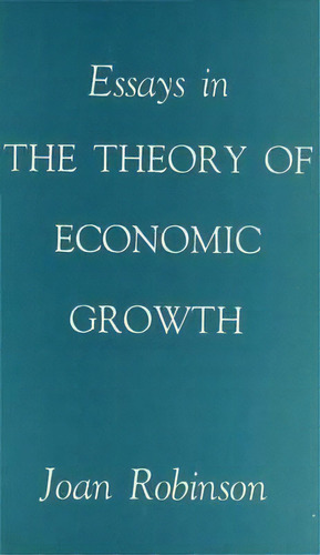Essays In The Theory Of Economic Growth, De Joan Robinson. Editorial Palgrave Macmillan, Tapa Dura En Inglés