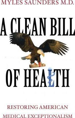 Libro A Clean Bill Of Health : Restoring American Medical...