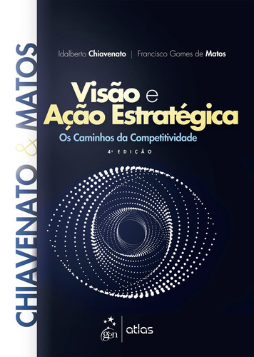 Visão e ação estratégica, de Chiavenato, Idalberto. Editora Atlas Ltda., capa mole em português, 2022