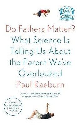 Libro Do Fathers Matter? : What Science Is Telling Us Abo...