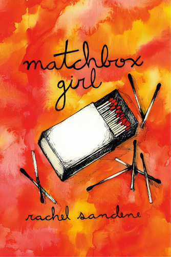 Matchbox Girl, De Sandene, Rachel., Vol. 1. Editorial Lightning Source Inc, Tapa Blanda En Inglés
