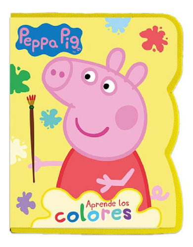 Libro - Aprende Los Colores - Queridos Personajes, De Peppa