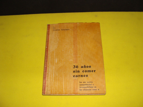 Libro 36 Años Sin Comer Carne Vicente Lotartaro En Rosario (Usado)