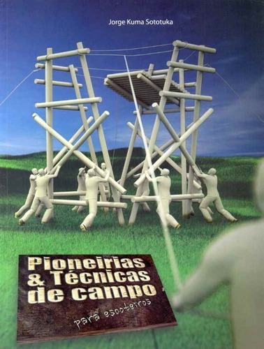 Pioneirias E Técnicas De Campo Para Escoteiros