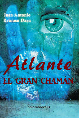 Atlante, El Gran Chamãâ¡n, De Reinoso Daza, Juan Antonio. Editorial Createspace, Tapa Blanda En Español