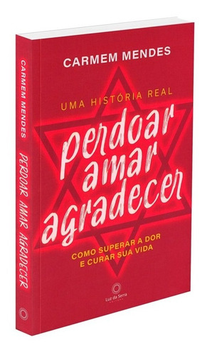 Perdoar Amar Agradecer: Não Aplica, De : Carmem Mendes. Série Não Aplica, Vol. Não Aplica. Editora Luz Da Serra, Capa Mole, Edição Não Aplica Em Português, 2022