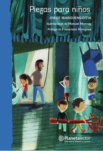 Piezas para niños, de Ibargüengoitia, Jorge. Serie Planeta Azul Editorial Planetalector México, tapa blanda en español, 2018