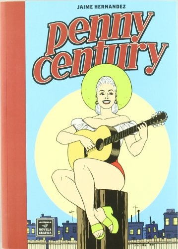 Penny Century, De Jaime Hernandez. Editorial Libros Cupula, Edición 1 En Español, 2011