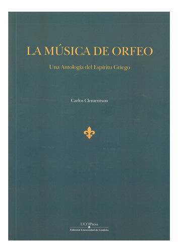 Libro La Musica De Orfeo Una Antologia Del Espiritu Grieg...