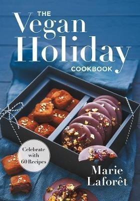 Vegan Holiday Cookbook: Celebrate With Recipes - Marie Lafor