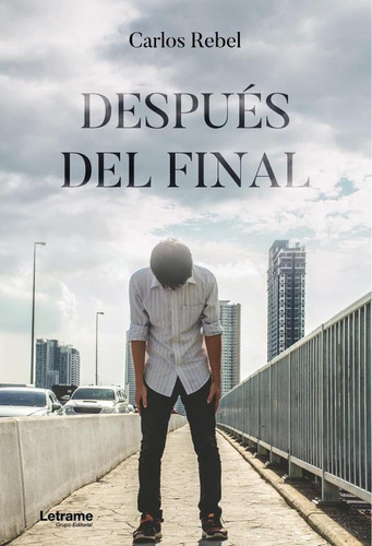 Después Del Final, De Carlos Rebel. Editorial Letrame, Tapa Blanda En Español, 2023