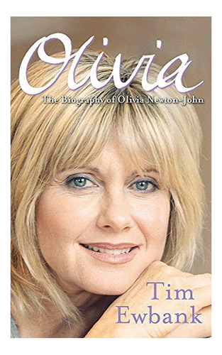 Olivia - The Biography Of Olivia Newton-john. Eb01