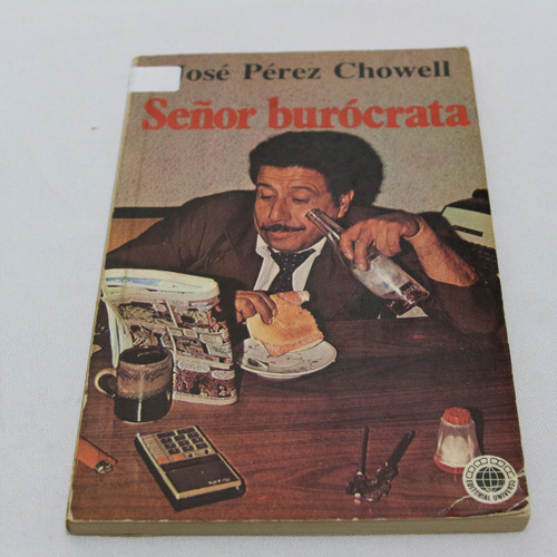 Señor Burocrata Jose Perez Chowell