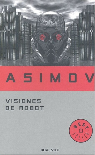 Visiones De Robot - Asimov, Isaac