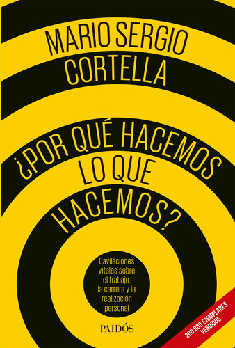 Por Qué Hacemos Lo Que Hacemos? Cavilaciones Vitales Sobre El Trabajo, La Carrera Y La Realización Personal, De Mario Sergio Cortella. Editorial Grupo Planeta, Tapa Blanda, Edición 2017 En Español