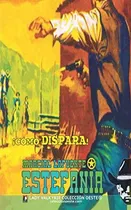 Comprar Libro :  Como Dispara (coleccion Oeste) - Estefania,...