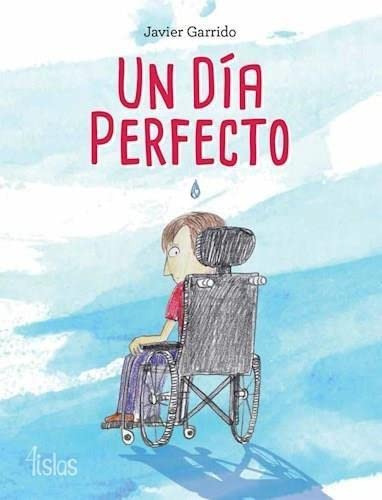 Libro Un Dia Perfecto De Javier Garrido Del Naranjo