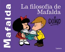 Comprar Libro: La Filosofía De Mafalda The Philosophy Of Mafalda (sp
