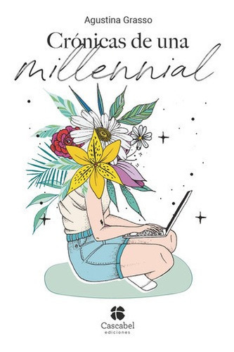 Cronicas De Una Millennial - Grasso, Agustina, De Grasso, Agustina. Editorial Cascabel Ediciones En Español