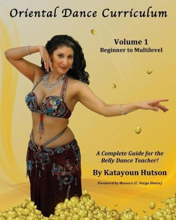Libro Oriental Dance Curriculum : Volume 1 Beginner To Mu...