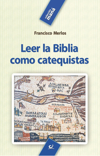 Libro Leer La Biblia Como Catequistas - Merlos Arroyo, Fr...