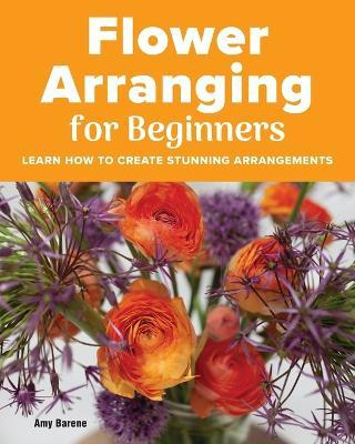 Libro Flower Arranging For Beginners : Learn How To Creat...