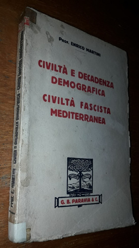 Civiltá E Decadenza Demografica Prof. Enrico Martini 1934