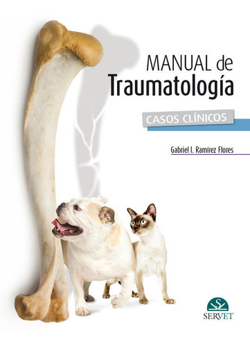 Manual de traumatologÃÂa. Casos clÃÂnicos, de Ramírez Flores, Gabriel I.. Editorial Servet, tapa dura en español