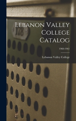 Libro Lebanon Valley College Catalog; 1960-1961 - Lebanon...