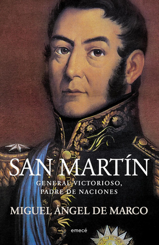 Imagen 1 de 3 de San Martín. General Victorioso, Padre De Naciones