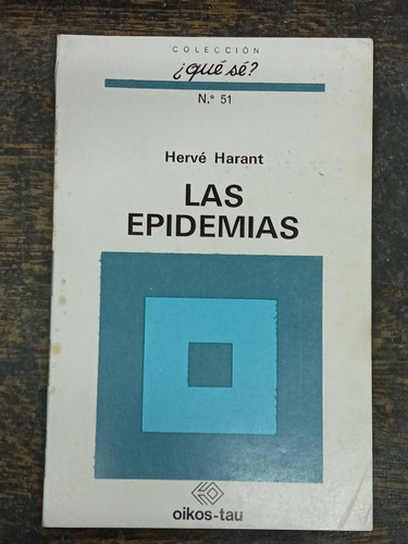 Las Epidemias * Herve Harant * ¿ Que Se ? *