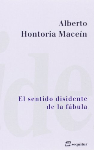 Sentido Disidente De La Fábula, Hontoria Macein, Sequitur
