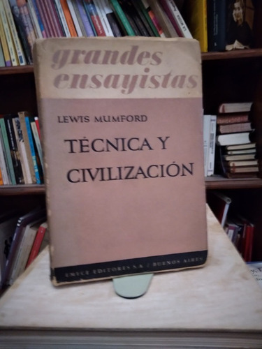 Tecnica Y Civilizacion. Tomo 2 - Lewis Mumford