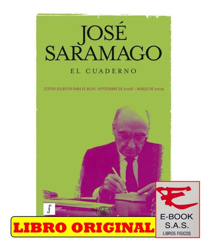 El Cuaderno, De José Saramago. Editorial Alfaguara, Tapa Blanda, Edición 1 En Español