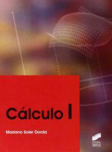 Cálculo I / Mariano Soler Dorda