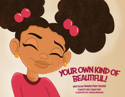 Your Own Kind Of Beautiful!, De Frazier, Tamara Pray. Editorial Julians Legacy Publ, Tapa Blanda En Inglés
